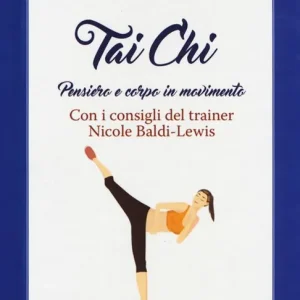 Thai chi. Pensiero e corpo in movimento Direttamente Dal Produttore