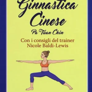 Ginnastica cinese. Pa Tuan Chin Compra Adesso
