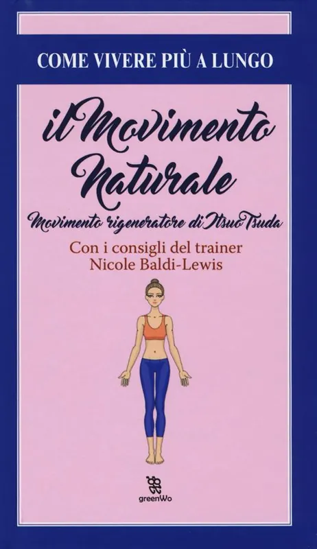 Must-Have Il movimento naturale. Movimenti rigeneratore di Itsuo Tsuda