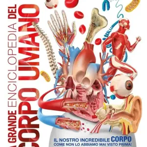 La grande enciclopedia del corpo umano. Ediz. a colori Offerta Limitata