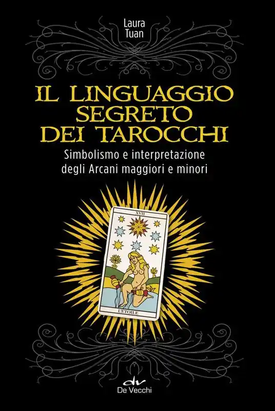 Economico Il linguaggio segreto dei tarocchi. Simbolismo e interpretazione degli arcani maggiori e minori