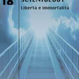 Scientology. Libertà e immortalità Economico