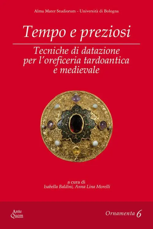 Miglior Prezzo Tempo e preziosi. Tecniche di datazione per l‘oreficeria tardoantica e medievale