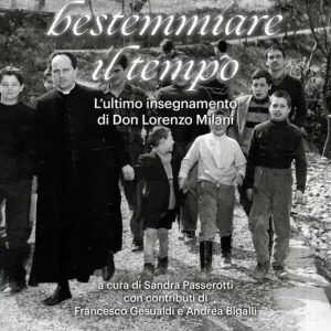Non bestemmiare il tempo. L‘ultimo insegnamento di Don Lorenzo Milani Economico