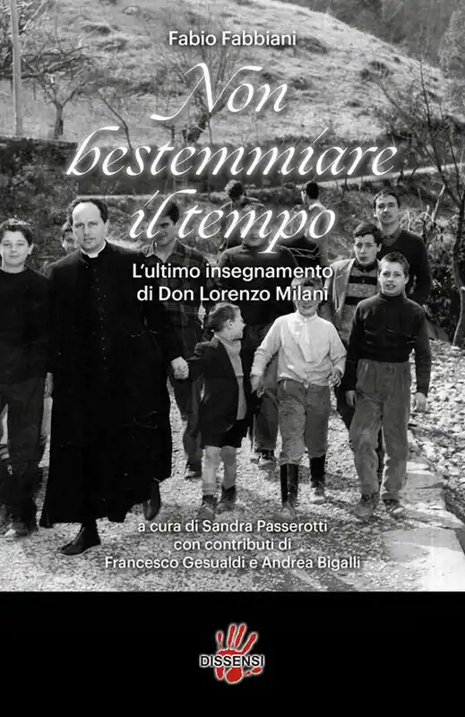 Non bestemmiare il tempo. L‘ultimo insegnamento di Don Lorenzo Milani Economico