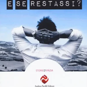Solo Oggi E se restassi? Nuova ediz.