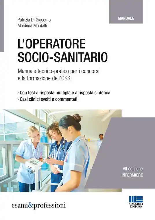 L‘ operatore socio-sanitario. Manuale teorico pratico per i concorsi e la formazione professionale dell‘OSS Spedito Oggi