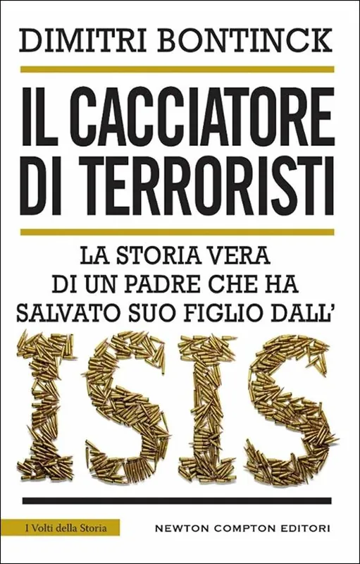 Ultimissimo Modello Il cacciatore di terroristi. La storia vera di un padre che ha salvato suo figlio dall‘Isis