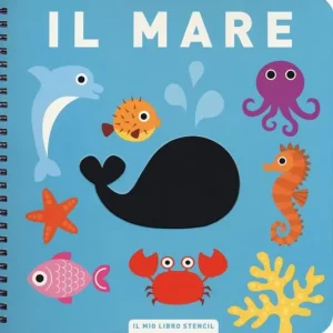 Il mare. Il mio primo libro stencil. Ediz. a colori. Ediz. a spirale Ultime Pezzi