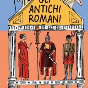 Offerta Limitata Scopri... gli antichi romani. Ediz. a colori