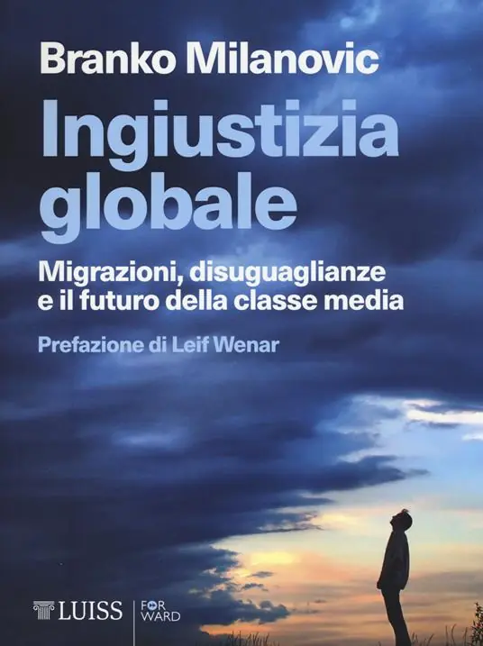 Subito Disponibile Ingiustizia globale. Migrazioni, disuguaglianze e il futuro della classe media