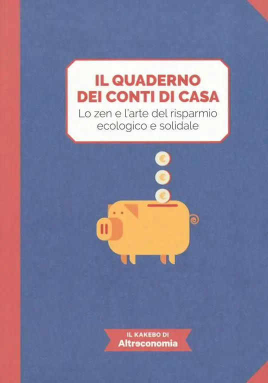 Il quaderno dei conti di casa. Lo zen e l‘arte del risparmio ecologico e solidale. Il kakebo di Altreconomia. Ediz. a colori Prezzo Di Fabbrica