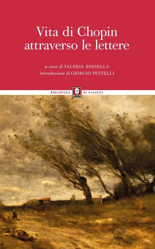 Vita di Chopin attraverso le lettere. Nuova ediz. Esclusivo