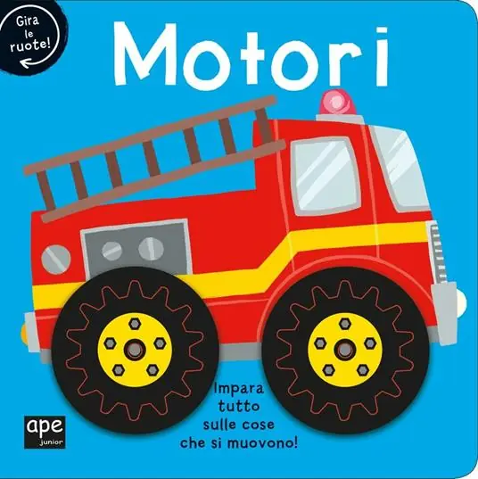 Motori. Gira le ruote! Ediz. a colori Ultime Pezzi