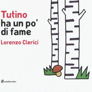 Tutino ha un po‘ di fame. Ediz. illustrata Direttamente Dal Produttore