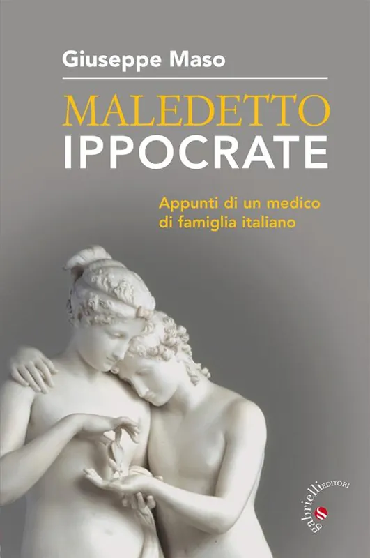 Maledetto Ippocrate. Appunti di un medico di famiglia italiano Promo Stagionale