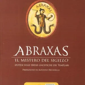 Offerta Del Giorno Abraxas. Il mistero del sigillo. Ipotesi sulle eresie gnostiche dei templari