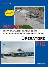Compra Oggi Stesso Manuale di preparazione agli esami per il rilascio della licenza di operatore FIS. Con Contenuto digitale per accesso online