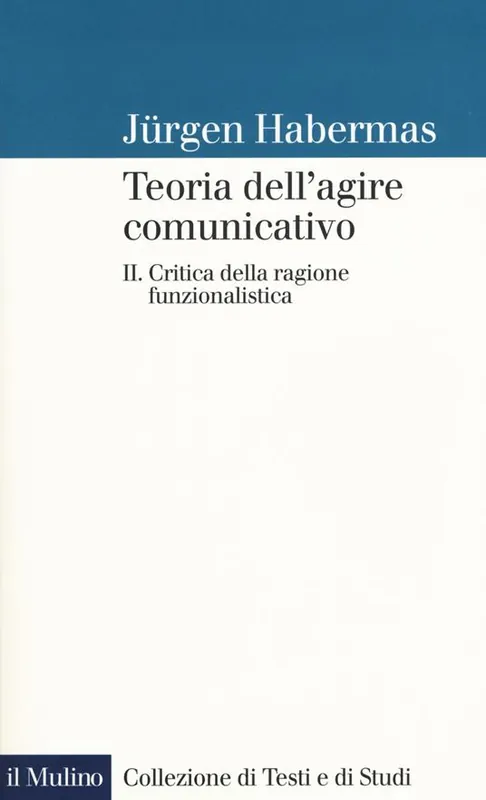 Acquista Ora Teoria dell‘agire comunicativo. Vol. 2 Critica della ragione funzionalistica