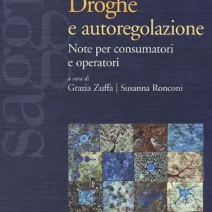 Droghe e autoregolamentazione. Note per consumatori e operatori Offerta Limitata