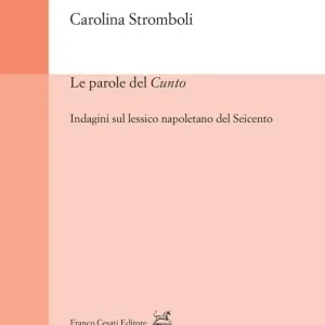 Le parole del «Cunto». Indagini sul lessico napoletano del Seicento Promozione Esclusiva