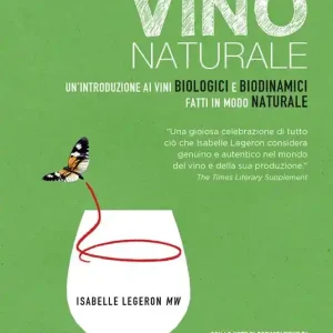 Vino naturale. Un‘introduzione ai vini biologici e biodinamici fatti in modo naturale Offerta