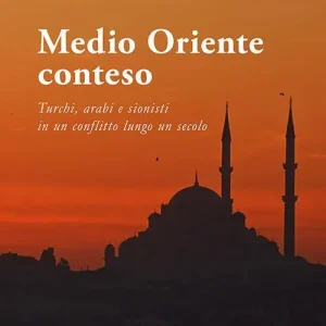 Prezzo Di Fabbrica Medio Oriente conteso. Turchi, arabi e sionisti in un conflitto lungo un secolo