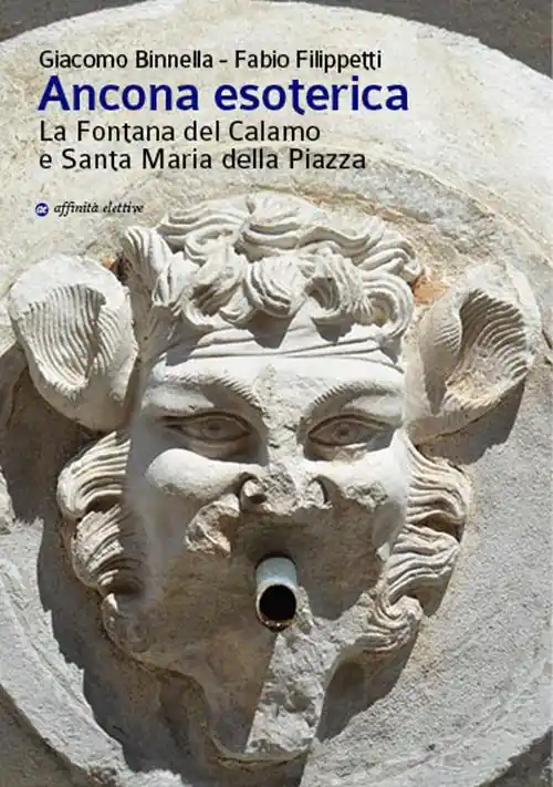 Occasione Imperdibile Ancona esoterica. La fontana del Calamo e Santa Maria della Piazza