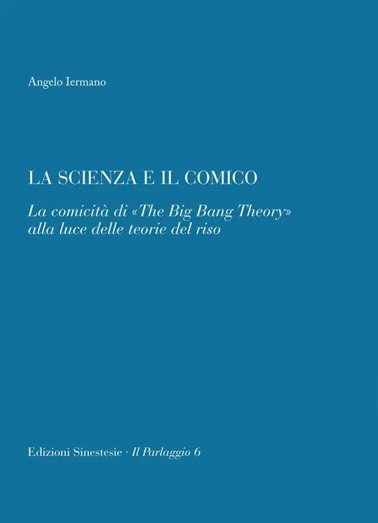 Di Tendenza La scienza e il comico. La comicità di «The big bang theory» alla luce delle teorie del riso