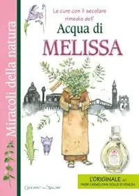 Occasione Le cure con il secolare rimedio dell‘acqua di melissa