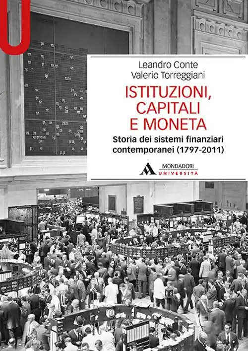 Istituzioni, capitali e moneta. Storia dei sistemi finanziari contemporanei (1797-2011) Direttamente Dal Produttore