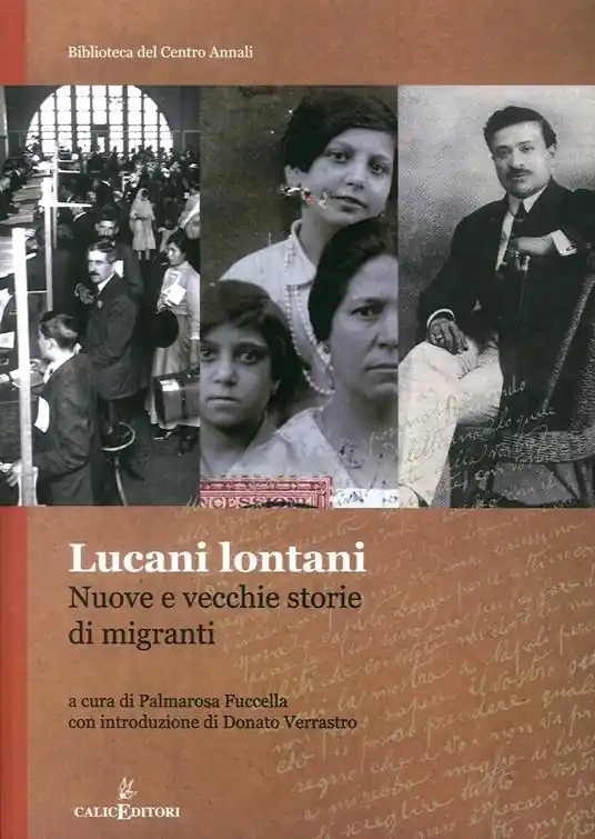 Lucani lontani. Vecchie e nuove storie di migranti Non Perdere