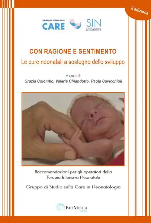 Con ragione e sentimento. Le cure neonatali a sostegno dello sviluppo. Raccomandazioni per gli operatori della terapia intensiva neonatale Compra Adesso