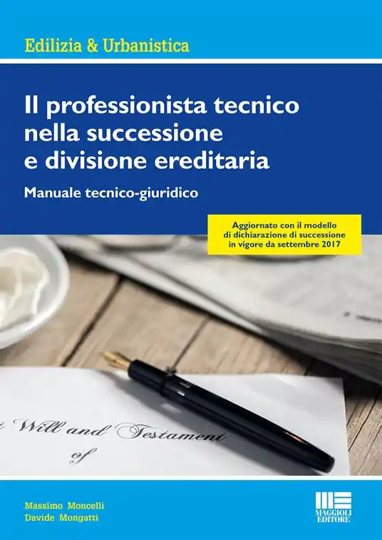 Il professionista tecnico nella successione e divisione ereditaria. Manuale tecnico-giuridico Compra Oggi Stesso