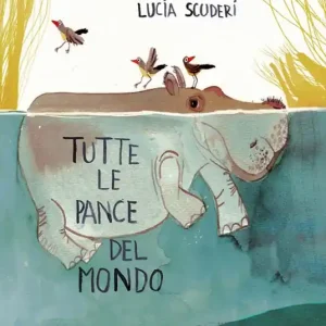 Tutte le pance del mondo. Ediz. a colori Offerta Del Giorno