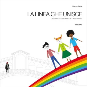 Pagamento Sicuro La linea che unisce. Creare storie per gettare ponti. Ediz. a colori. Con gadget