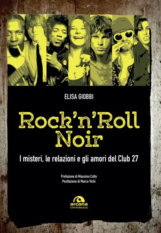 Rock ‘n‘ roll noir. I misteri, le relazioni e gli amori del Club 27 Quantità Limitata