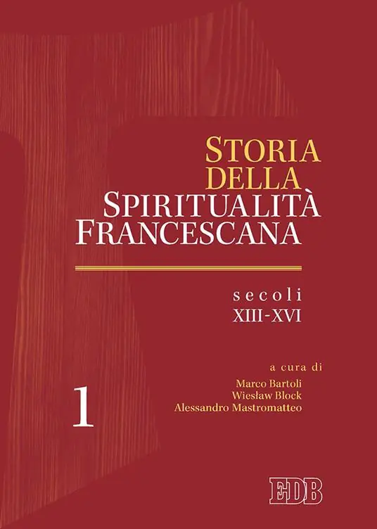Offerta Storia della spiritualità francescana. Vol. 1 Secoli XIII-XVI