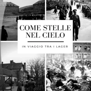 Come stelle nel cielo. In viaggio tra i lager Scelto Dai Clienti