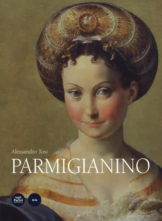 Spedito Oggi Parmigianino. Ediz. a colori