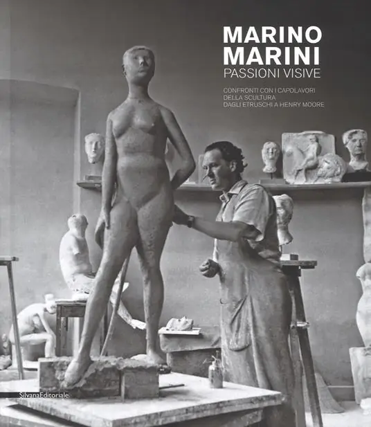 Marino Marini. Passioni visive. Confronti con i capolavori della scultura dagli etruschi a Henry Moore. Catalogo della mostra (Pistoia, 16 settembre 2017- 7 gennaio 2018; Venezia, 27 gennaio-1 maggio 2018). Ediz. a colori Offerta Speciale