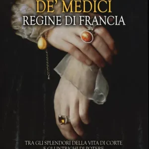 Caterina e Maria de‘ Medici regine di Francia Sconto