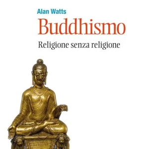 Buddhismo. Religione senza religione. Nuova ediz. Più Venduto