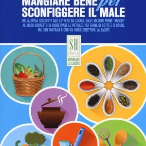 Le ricette di Mangiare bene per sconfiggere il male Affare