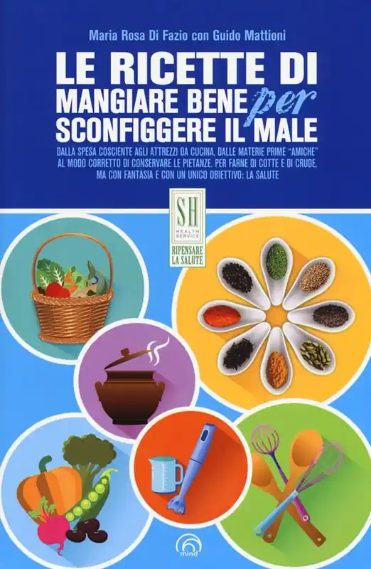 Le ricette di Mangiare bene per sconfiggere il male Affare