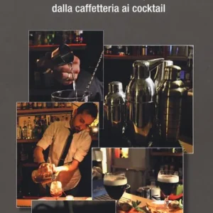 Manuale del barman. Tutto ciò che devi sapere dalla caffetteria ai cocktail Compra Online