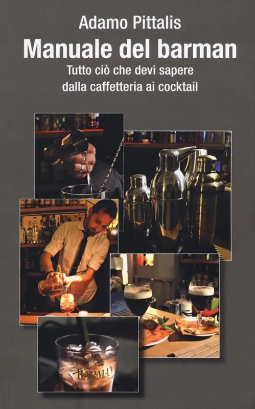 Manuale del barman. Tutto ciò che devi sapere dalla caffetteria ai cocktail Compra Online
