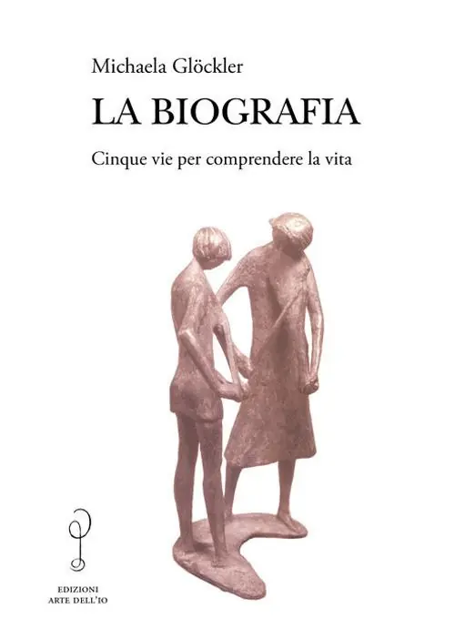 Non Perdere La biografia. Cinque vie per comprendere la vita