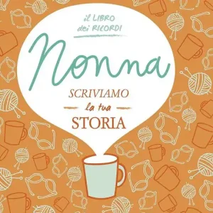 Offerta Limitata Nonna, scriviamo la tua storia