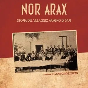 Nor Arax. Storia del villaggio armeno di Bari Sconto